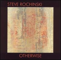 Otherwise von The Steve Rochinski Quartet