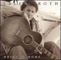 Drive It Home von Arlen Roth