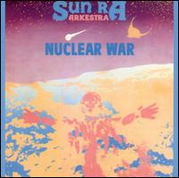 Nuclear War von Sun Ra