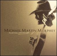 Playing Favorites von Michael Martin Murphey