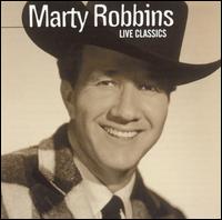 Live Classics from the WSM Grand Ole Opry von Marty Robbins