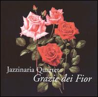 Grazie Dei Fior von Jazzinaria Quartet