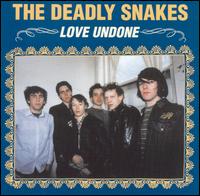 Love Undone von The Deadly Snakes