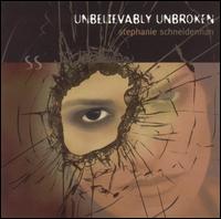 Unbelievably Unbroken von Stephanie Schneiderman