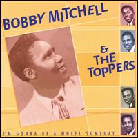 I'm Gonna Be a Wheel Someday [Bear Family] von Bobby Mitchell