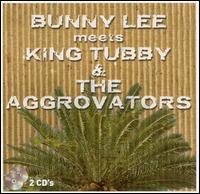 Bunny Lee Meets King Tubby and the Aggrovators von Bunny Lee