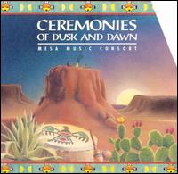 Ceremonies of Dusk and Dawn von Mesa Music Consort