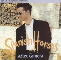 Spanish Horses von Aztec Camera