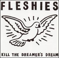 Kill the Dreamer's Dream von Fleshies