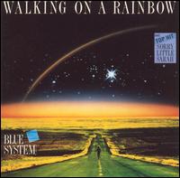 Walking on a Rainbow von Blue System