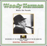 Blues on Parade [History] von Woody Herman