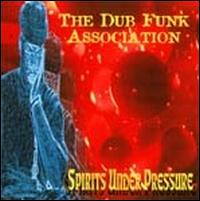 Spirits Under Pressure von The Dub Funk Association