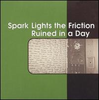 Spark Lights the Friction/Ruined in a Day [Split CD] von Spark Lights the Friction