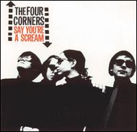 Say You're a Scream von The Four Corners