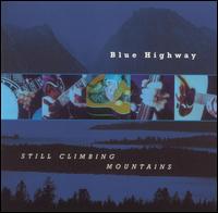 Still Climbing Mountains von Blue Highway