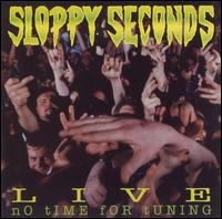 Live: No Time for Tuning von Sloppy Seconds