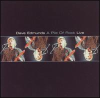 Pile of Rock: Live von Dave Edmunds