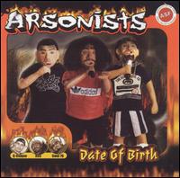 Date of Birth von Arsonists