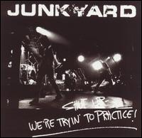 Shut Up -- We're Tryin' to Practice! von Junkyard