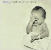 Bastard Life or Clarity von 30 Odd Foot of Grunts