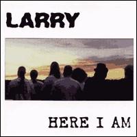 Here I Am von LARRY