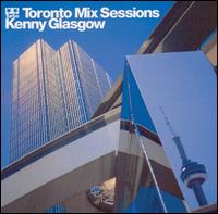 Toronto Mix Sessions von Kenny Glasgow