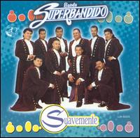 Suavemente von Banda Superbandido