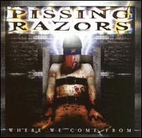 Where We Come From von Pissing Razors