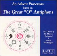 Advent Processions Based on the Great "O" Antiphons von Choirs of St. Mark's Cathedral