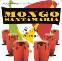 Mucho Mongo: Soca Me Nice/Olé Ola von Mongo Santamaría