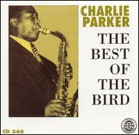 Best of the Bird [Legacy] von Charlie Parker