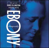 Ebony Rhapsody: The Great Ellington Vocalists von Duke Ellington