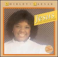 Jesus, I Love Calling Your Name von Shirley Caesar