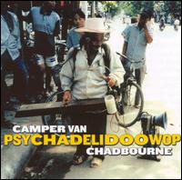 Psychadelidoowop von Camper Van Chadbourne