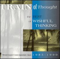 Train of Thought: 1985-1990 von Wishful Thinking