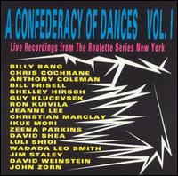 Confederacy of Dances, Vol. 1: Live Recordings From The Roulette Series von Various Artists