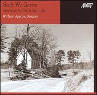 Shall We Gather: American Hymns & Spirituals von William Appling