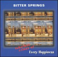 Suburban Crimes Of Every Happiness von Bitter Springs