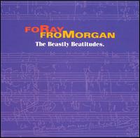 Morgan Powell: FoRay FroMorgan - The Beastly Beatitudes von Ray Sasaki