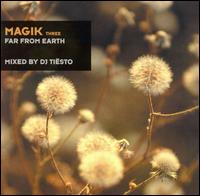 Magik, Vol. 3: Far From Earth von DJ Tiësto