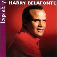 Legendary von Harry Belafonte