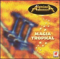 Magia Tropical von Alquimia la Sonora del XXI Leyenda