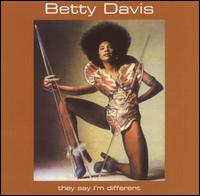 They Say I'm Different von Betty Davis