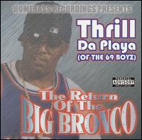 Return of the Big Bronco von Thrill da Playa