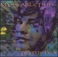 Trypnotica von My Scarlet Life