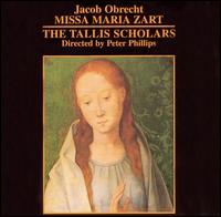 Jacob Obrecht: Missa Maria Zart von The Tallis Scholars