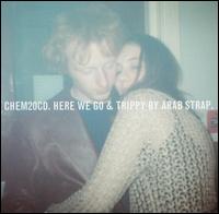 Here We Go/Trippy von Arab Strap