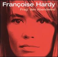 Frag Den Abendwind von Françoise Hardy