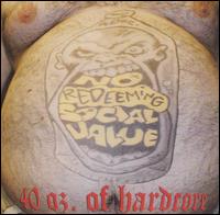 40 Oz. of Hardcore von No Redeeming Social Value