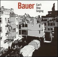 Can't Stop Singing von Bauer